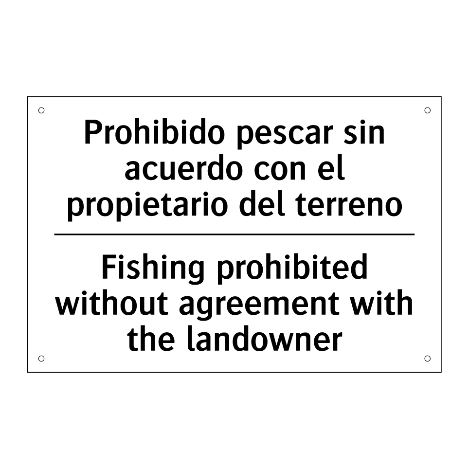 Prohibido pescar sin acuerdo con el propietario del terreno - Fishing prohibited without agreement with the landowner