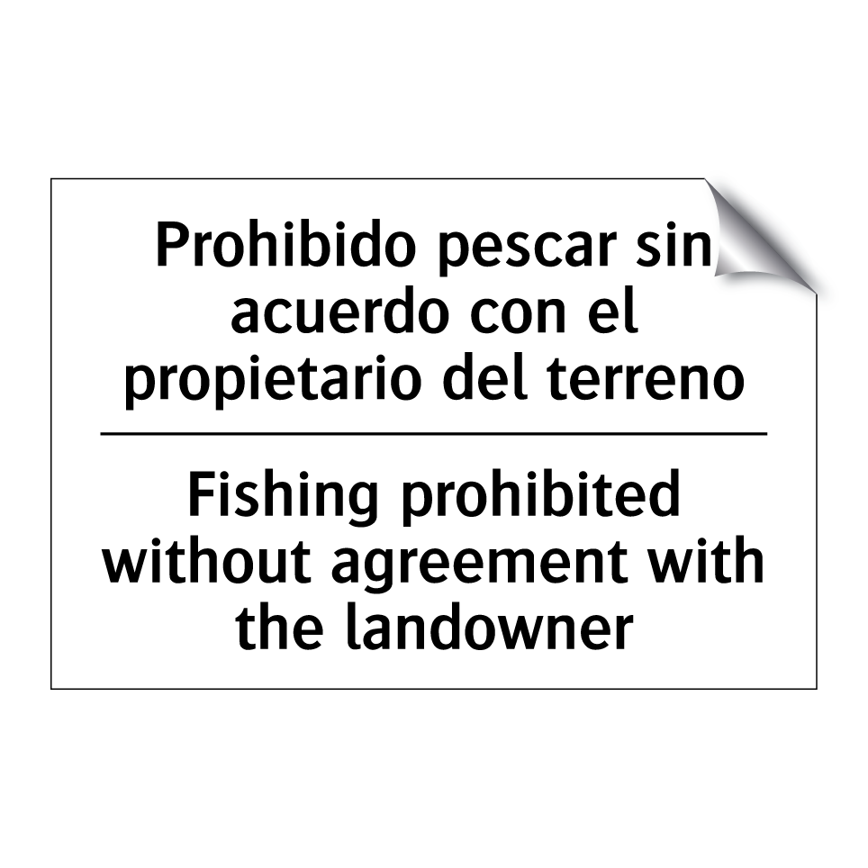 Prohibido pescar sin acuerdo con el propietario del terreno - Fishing prohibited without agreement with the landowner