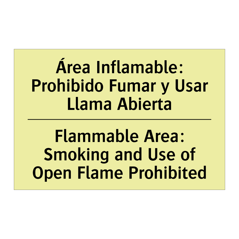 Área Inflamable: Prohibido Fumar y Usar Llama Abierta - Flammable Area: Smoking and Use of Open Flame Prohibited