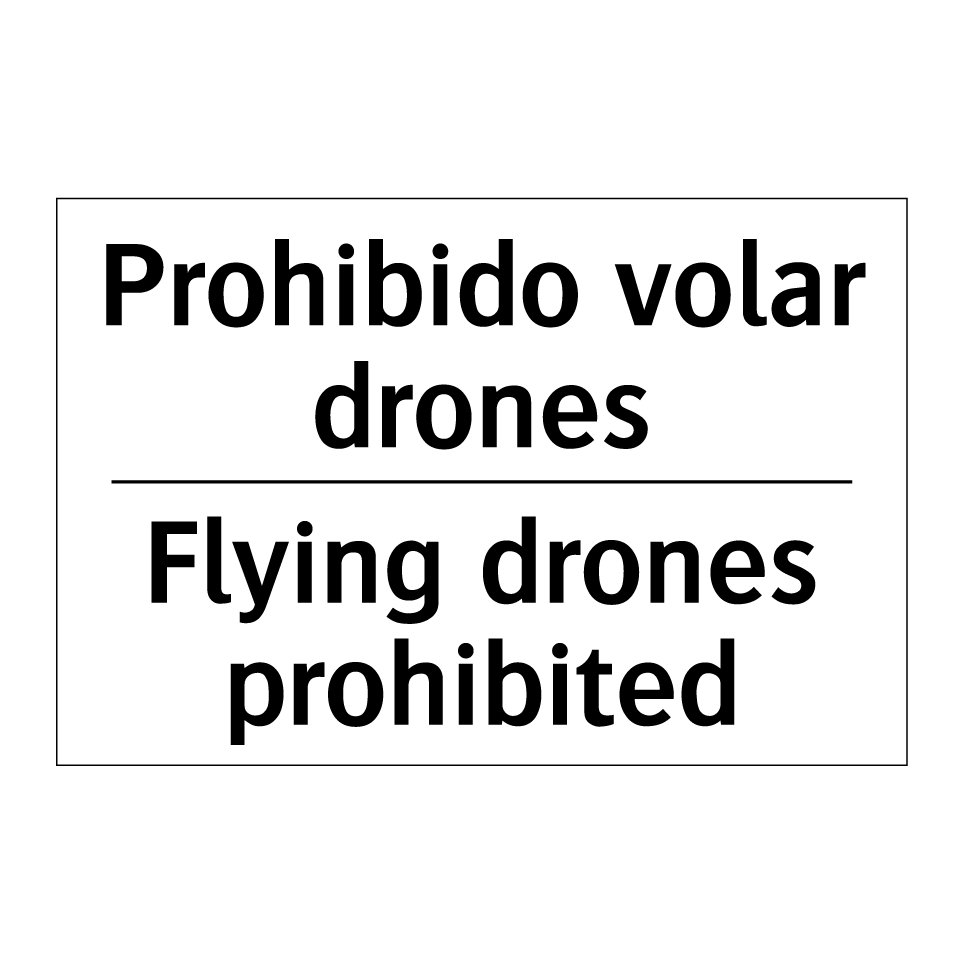 Prohibido volar drones - Flying drones prohibited