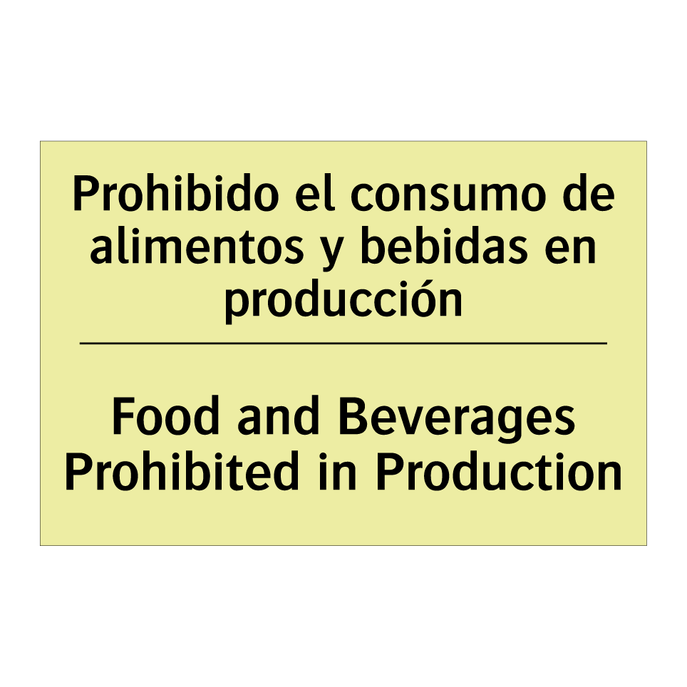 Prohibido el consumo de alimentos y bebidas en producción - Food and Beverages Prohibited in Production