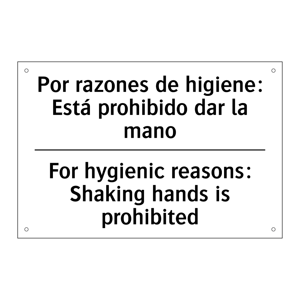 Por razones de higiene: Está prohibido dar la mano - For hygienic reasons: Shaking hands is prohibited