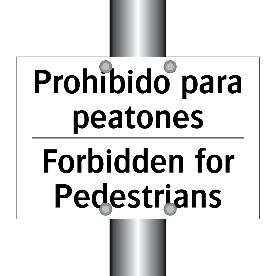 Prohibido para peatones - Forbidden for Pedestrians