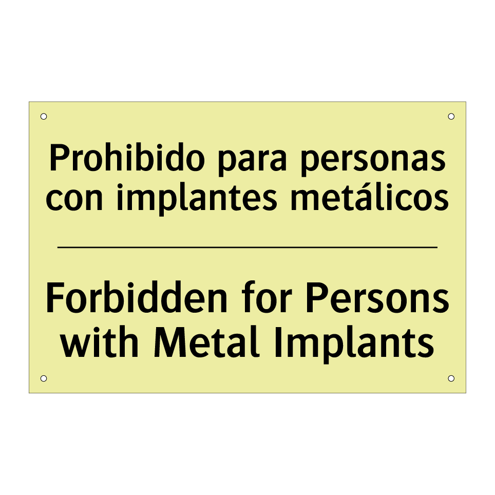Prohibido para personas con implantes metálicos - Forbidden for Persons with Metal Implants