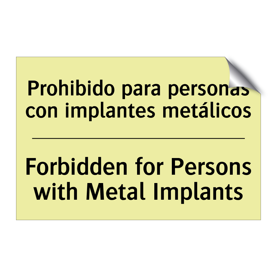 Prohibido para personas con implantes metálicos - Forbidden for Persons with Metal Implants