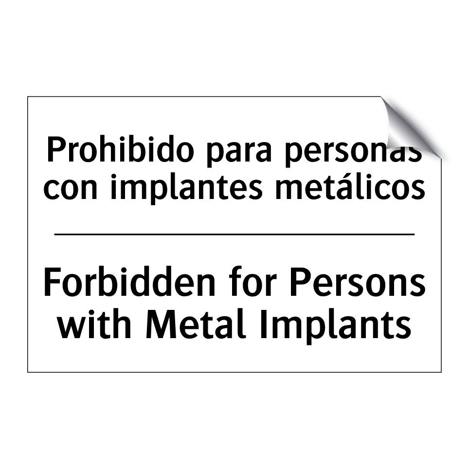 Prohibido para personas con implantes metálicos - Forbidden for Persons with Metal Implants