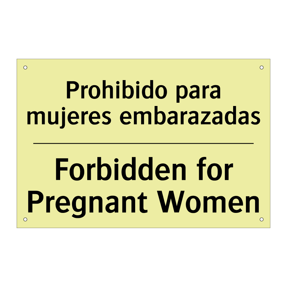 Prohibido para mujeres embarazadas - Forbidden for Pregnant Women