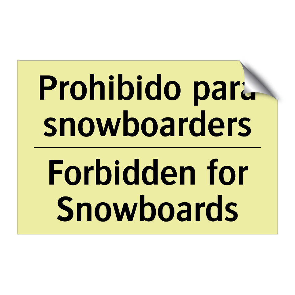Prohibido para snowboarders - Forbidden for Snowboards