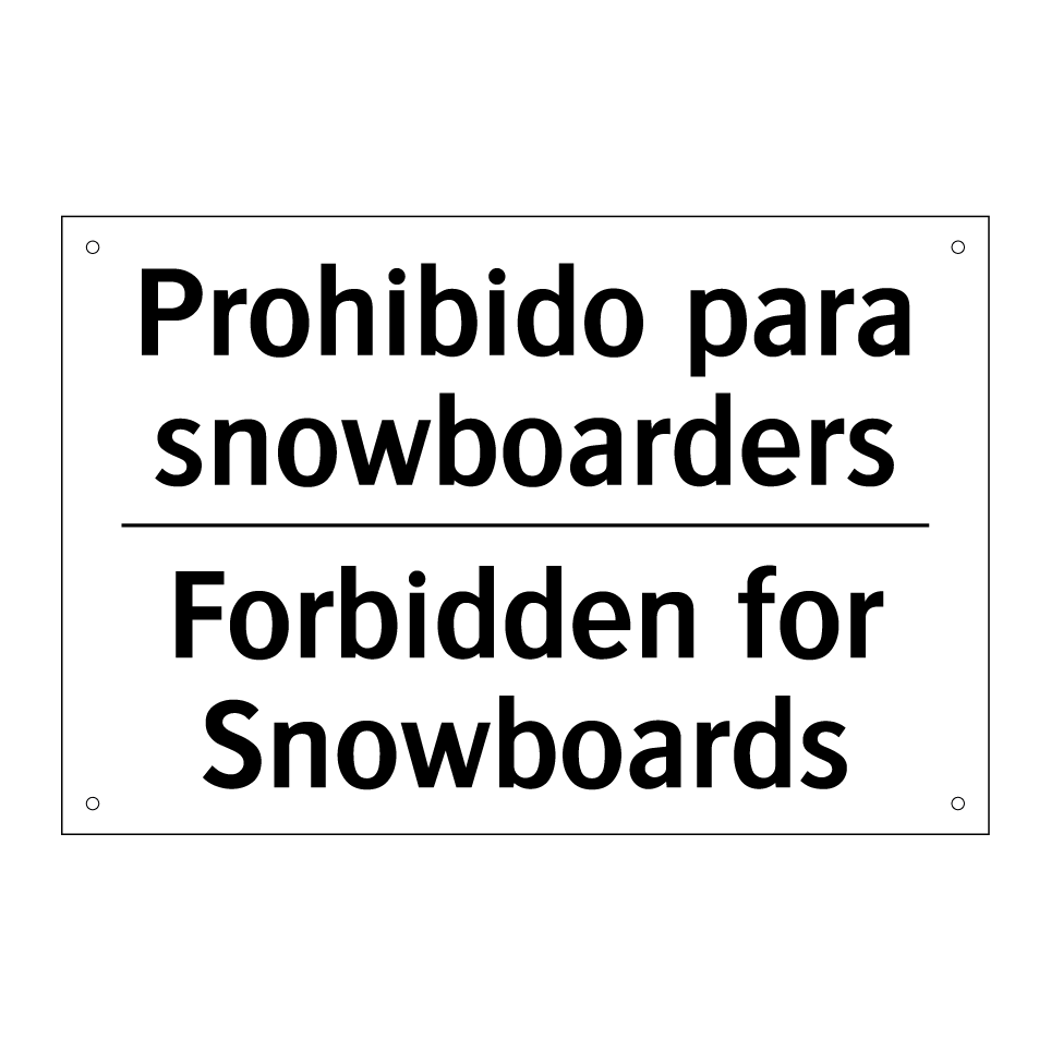 Prohibido para snowboarders - Forbidden for Snowboards