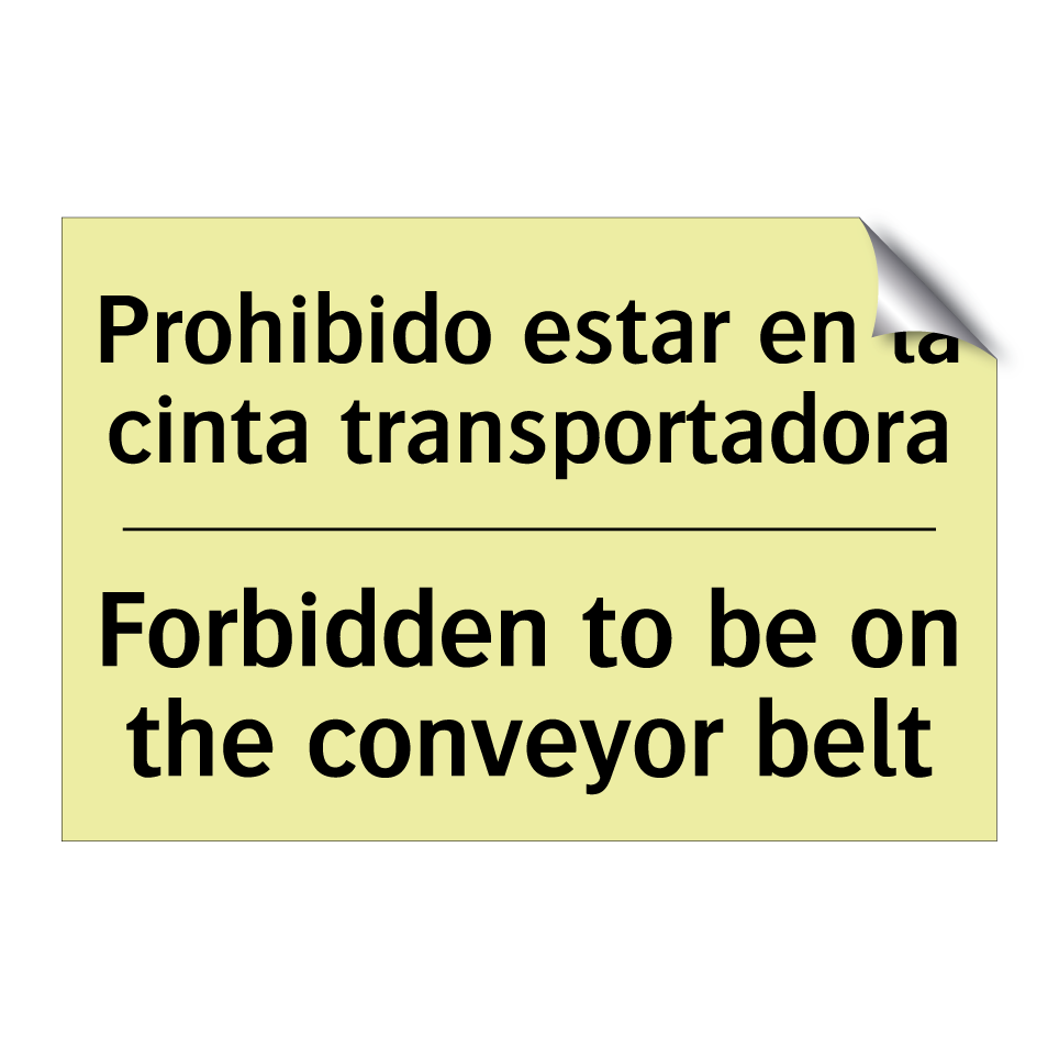 Prohibido estar en la cinta transportadora - Forbidden to be on the conveyor belt