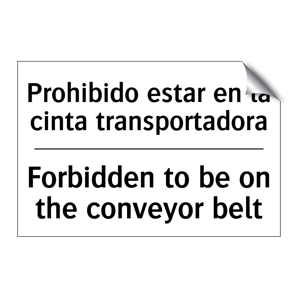 Prohibido estar en la cinta transportadora - Forbidden to be on the conveyor belt
