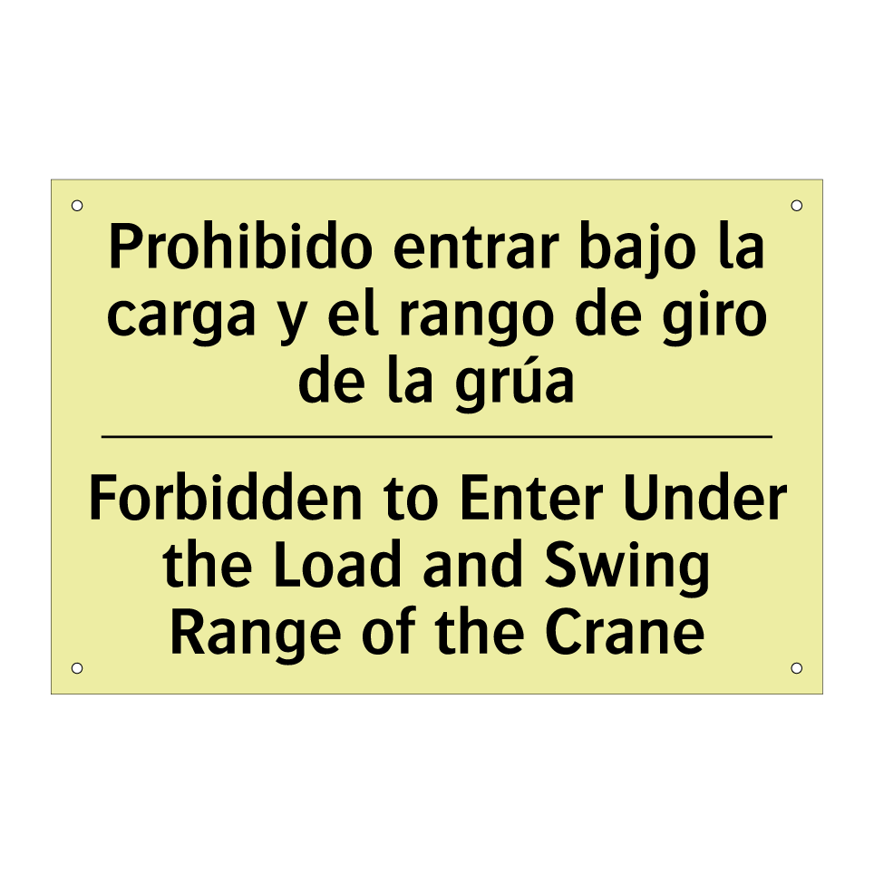 Prohibido entrar bajo la carga y el rango de giro de la grúa - Forbidden to Enter Under the Load and Swing Range of the Crane