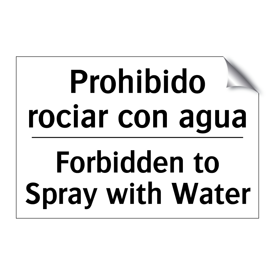Prohibido rociar con agua - Forbidden to Spray with Water