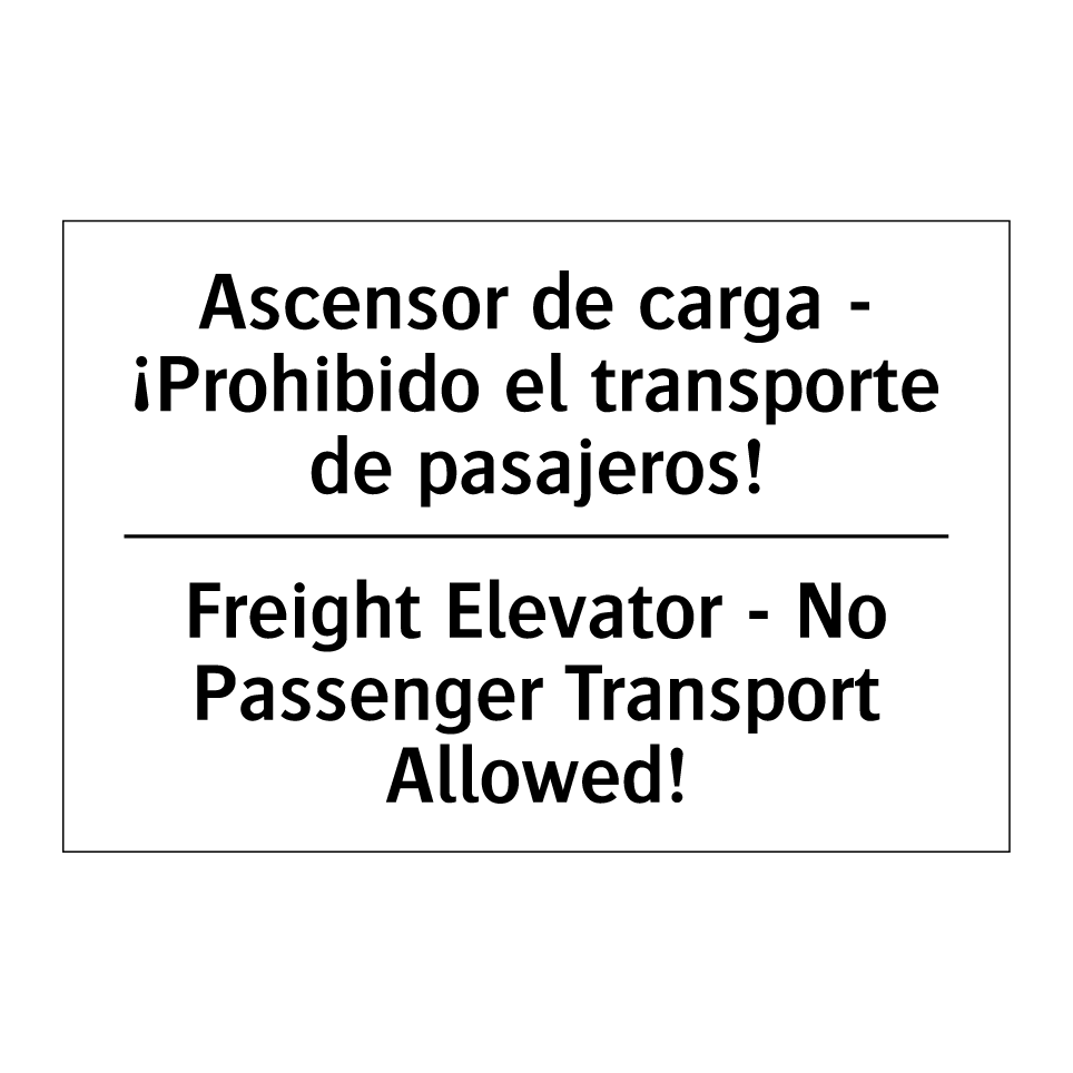 Ascensor de carga - ¡Prohibido el transporte de pasajeros! - Freight Elevator - No Passenger Transport Allowed!