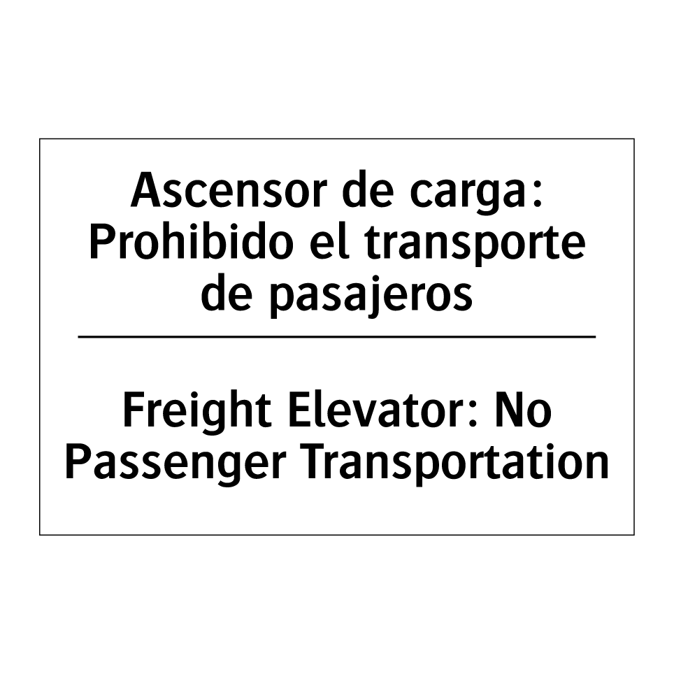 Ascensor de carga: Prohibido el transporte de pasajeros - Freight Elevator: No Passenger Transportation