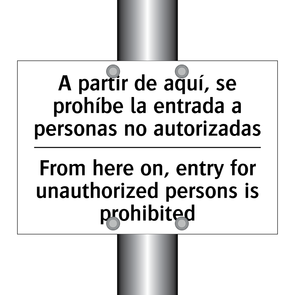 A partir de aquí, se prohíbe la entrada a personas no autorizadas - From here on, entry for unauthorized persons is prohibited