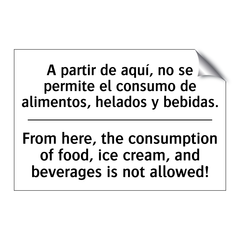 A partir de aquí, no se permite el consumo de alimentos, helados y bebidas. - From here, the consumption of food, ice cream, and beverages is not allowed!