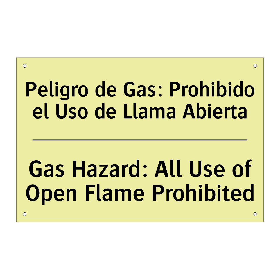 Peligro de Gas: Prohibido el Uso de Llama Abierta - Gas Hazard: All Use of Open Flame Prohibited