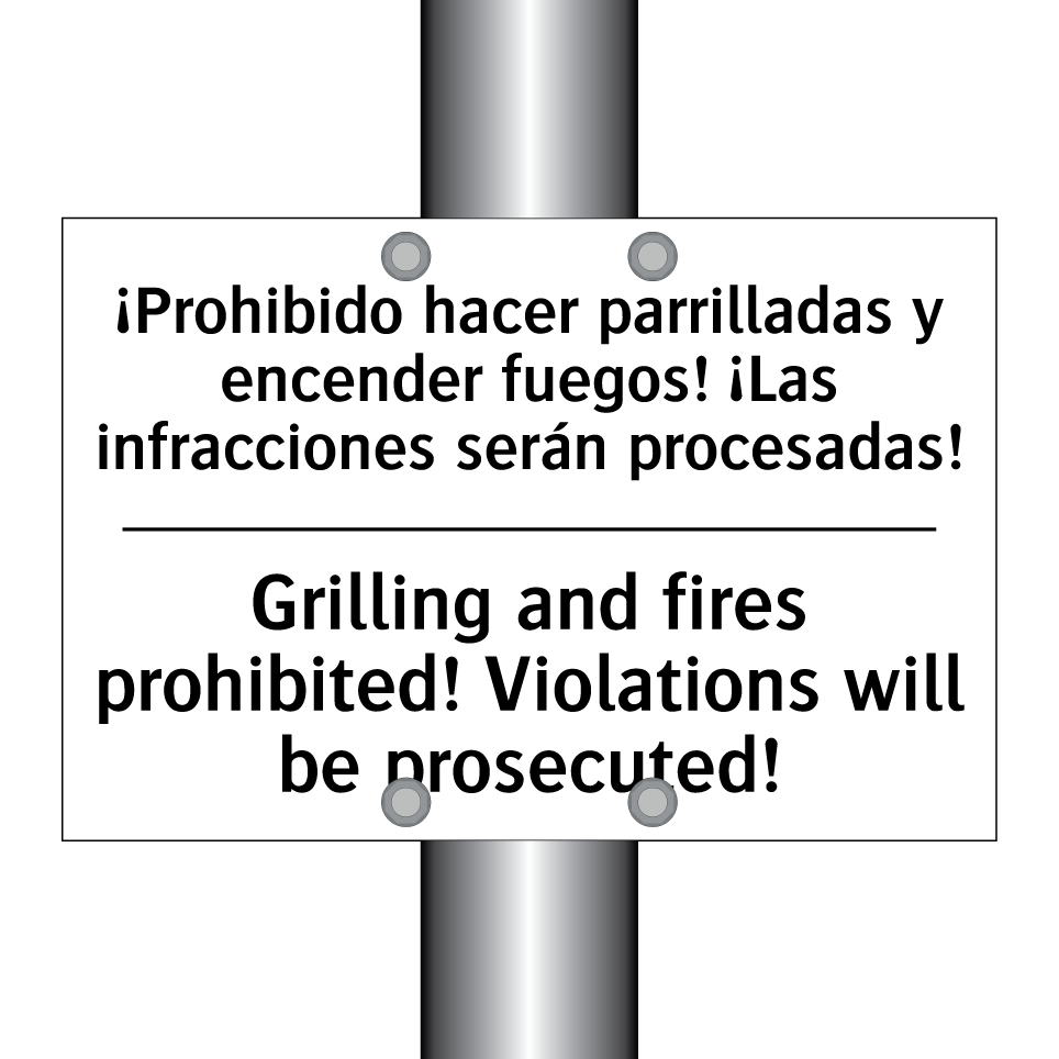 ¡Prohibido hacer parrilladas y encender fuegos! ¡Las infracciones serán procesadas! - Grilling and fires prohibited! Violations will be prosecuted!