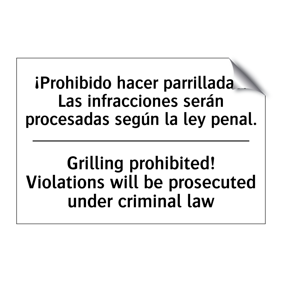 ¡Prohibido hacer parrilladas! Las infracciones serán procesadas según la ley penal. - Grilling prohibited! Violations will be prosecuted under criminal law