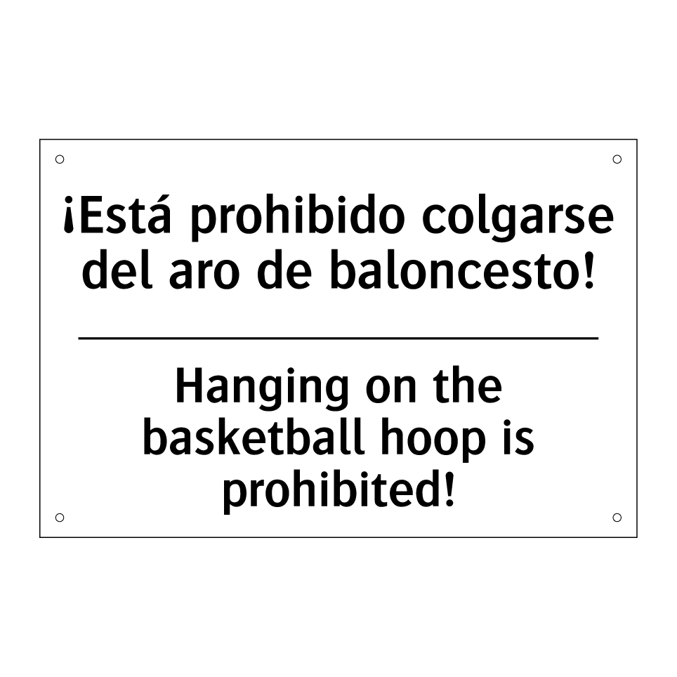 ¡Está prohibido colgarse del aro de baloncesto! - Hanging on the basketball hoop is prohibited!
