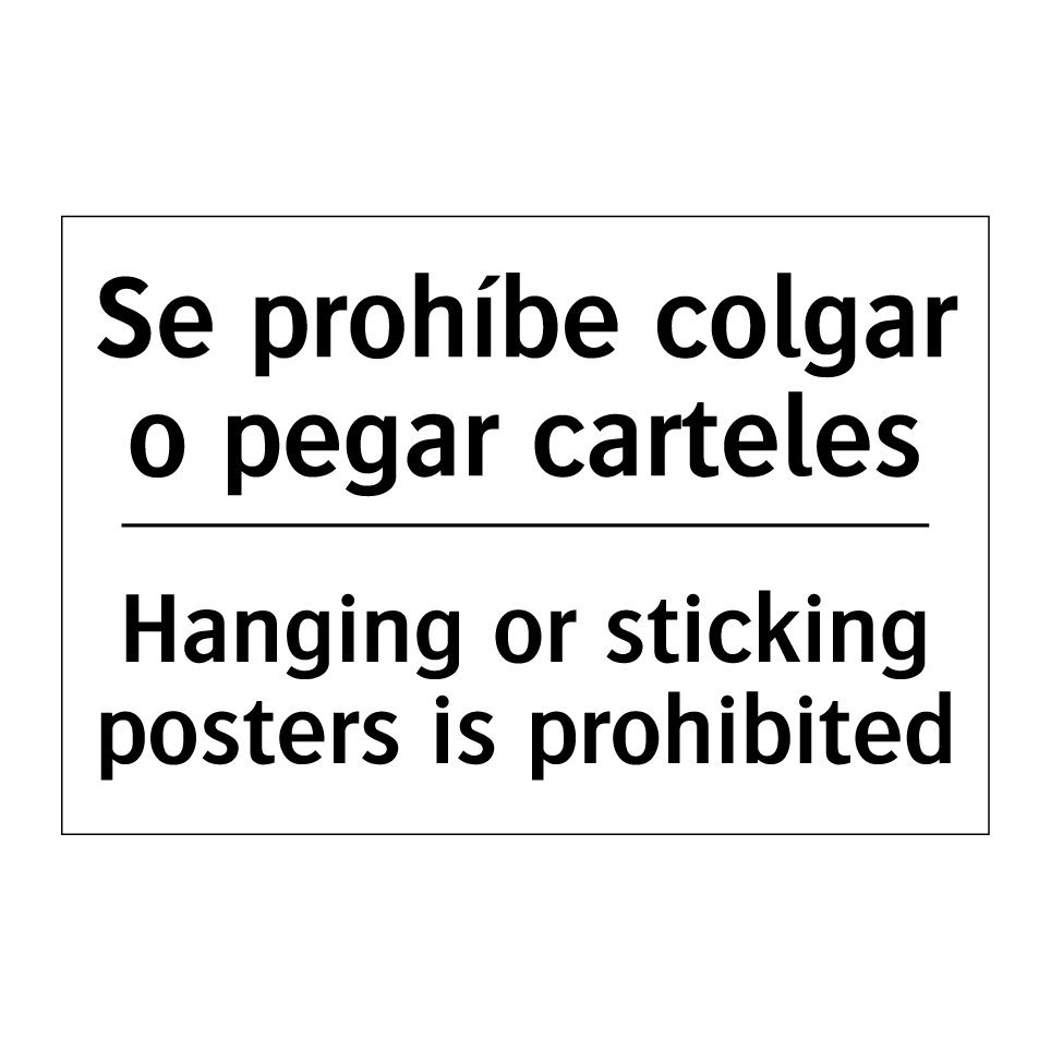 Se prohíbe colgar o pegar carteles - Hanging or sticking posters is prohibited
