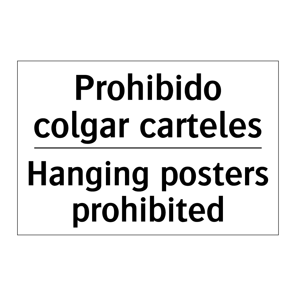Prohibido colgar carteles - Hanging posters prohibited