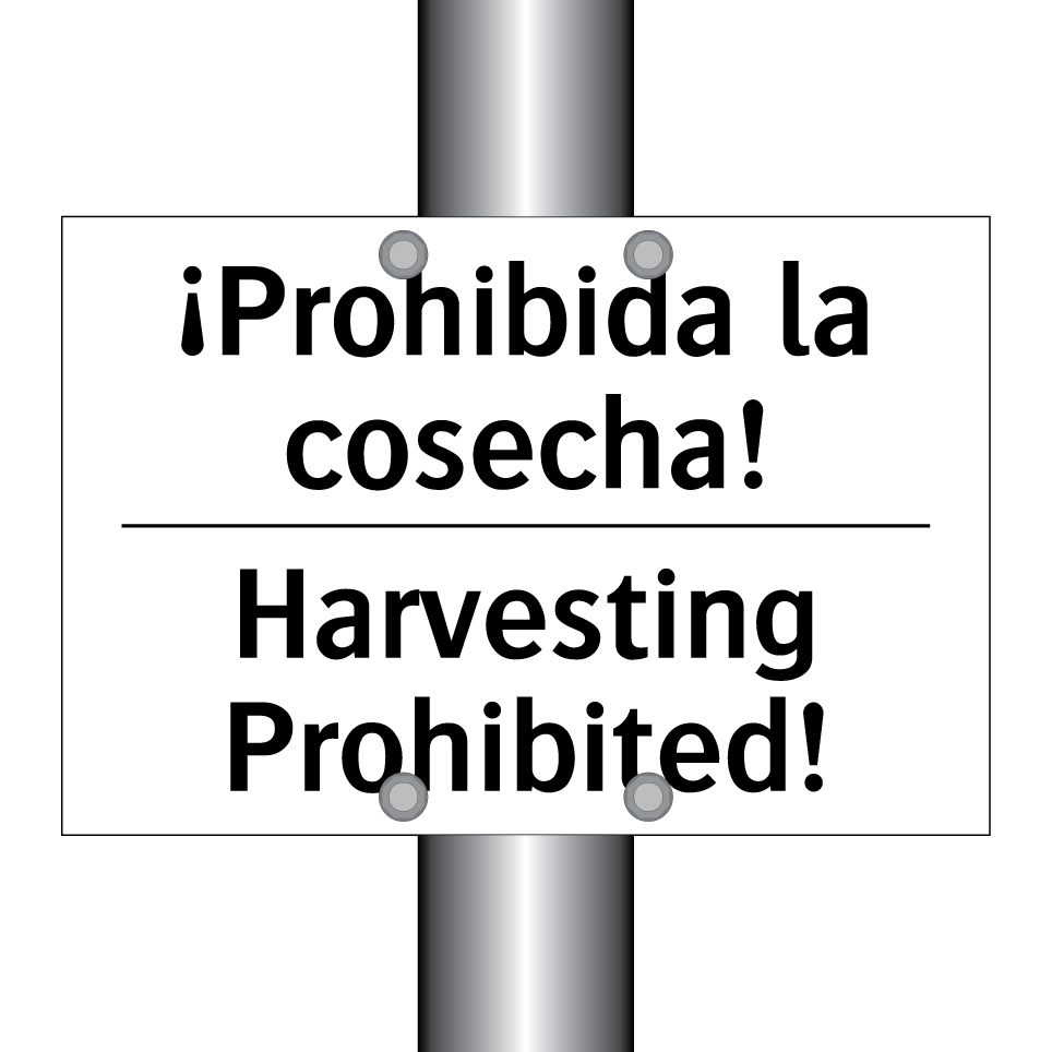 ¡Prohibida la cosecha! - Harvesting Prohibited!