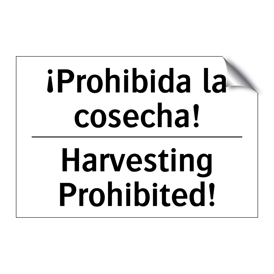 ¡Prohibida la cosecha! - Harvesting Prohibited!