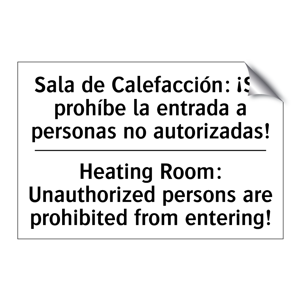 Sala de Calefacción: ¡Se prohíbe la entrada a personas no autorizadas! - Heating Room: Unauthorized persons are prohibited from entering!