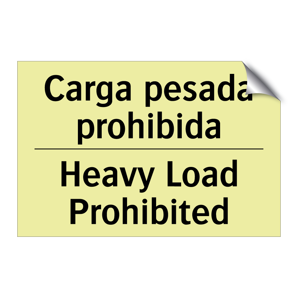 Carga pesada prohibida - Heavy Load Prohibited