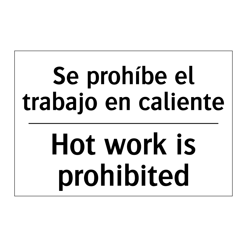 Se prohíbe el trabajo en caliente - Hot work is prohibited
