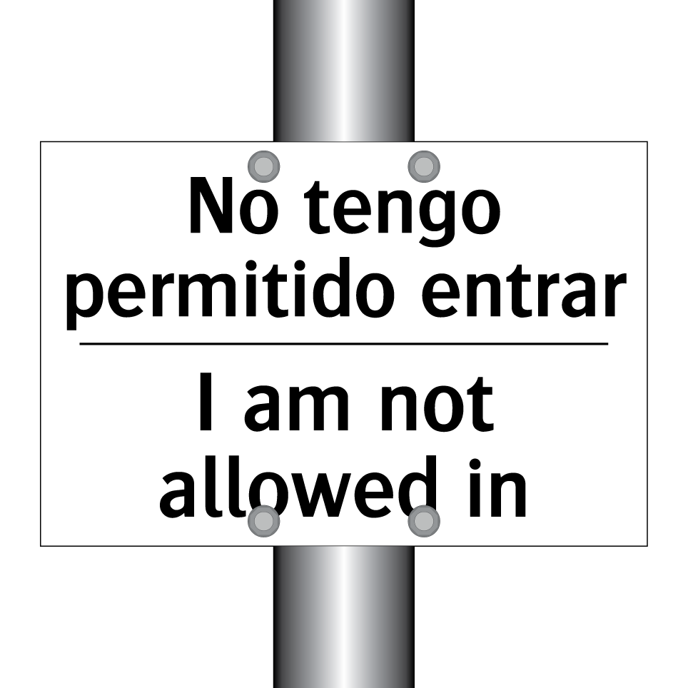 No tengo permitido entrar - I am not allowed in