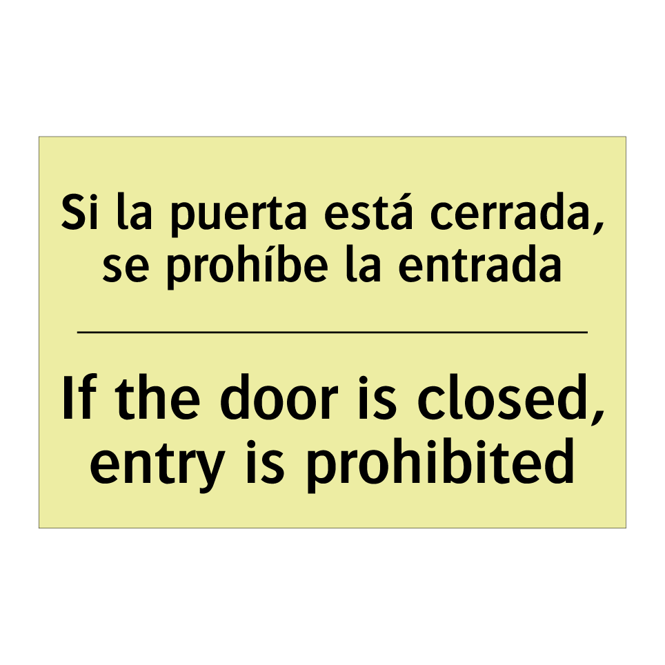 Si la puerta está cerrada, se prohíbe la entrada - If the door is closed, entry is prohibited