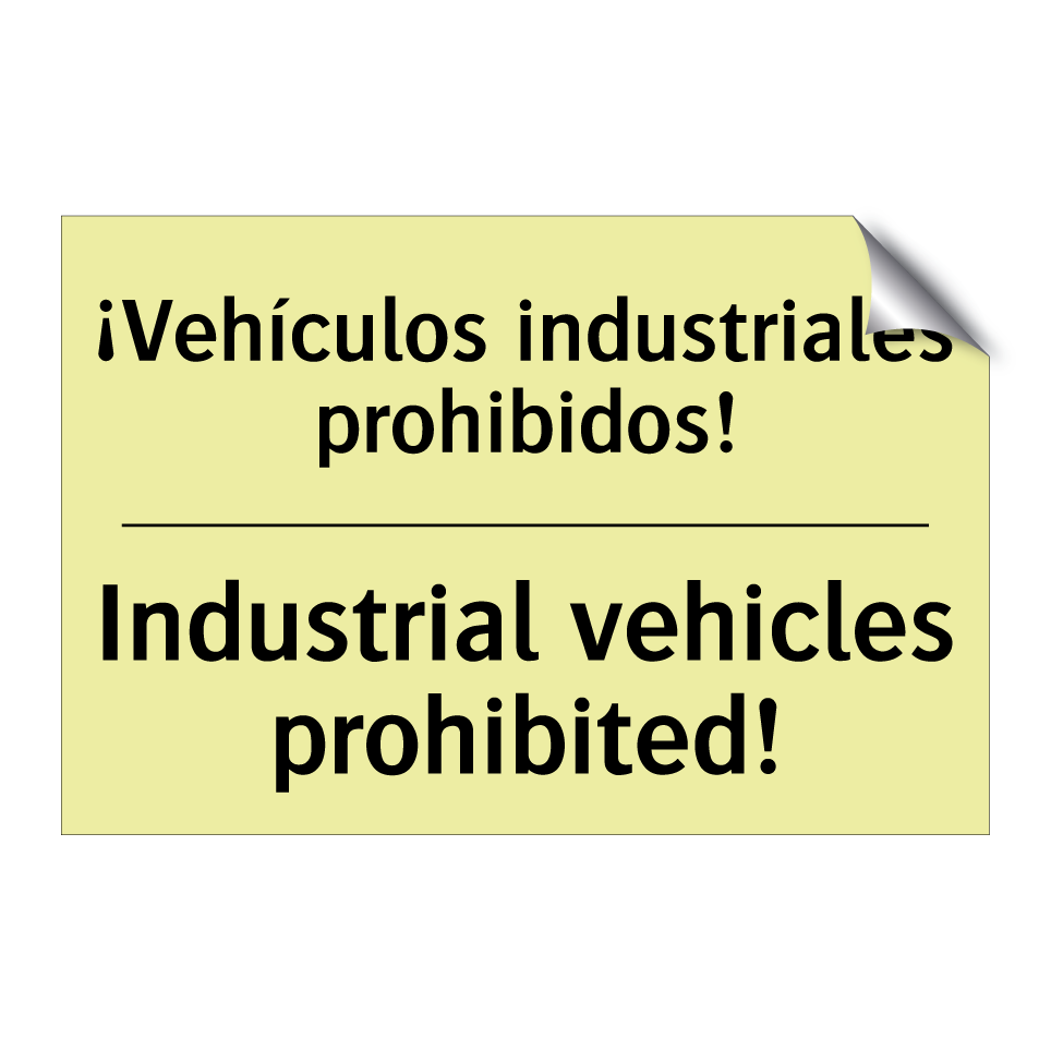 ¡Vehículos industriales prohibidos! - Industrial vehicles prohibited!