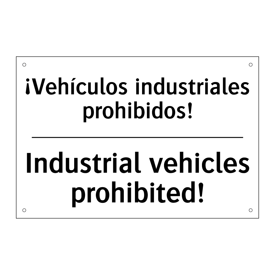 ¡Vehículos industriales prohibidos! - Industrial vehicles prohibited!