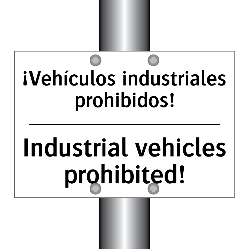 ¡Vehículos industriales prohibidos! - Industrial vehicles prohibited!