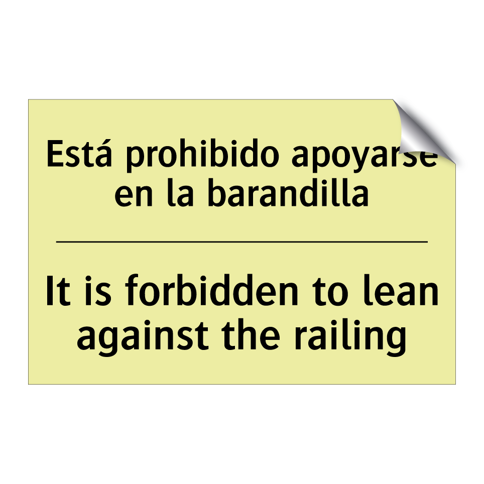 Está prohibido apoyarse en la barandilla - It is forbidden to lean against the railing