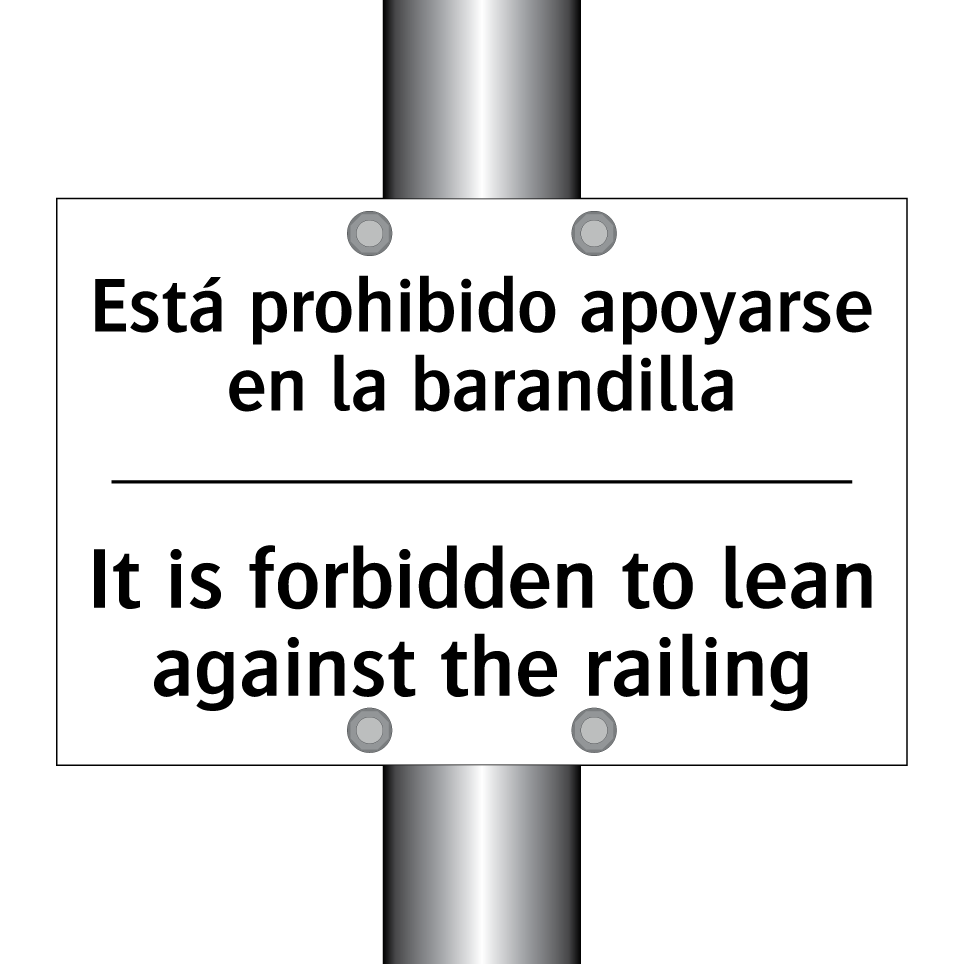 Está prohibido apoyarse en la barandilla - It is forbidden to lean against the railing
