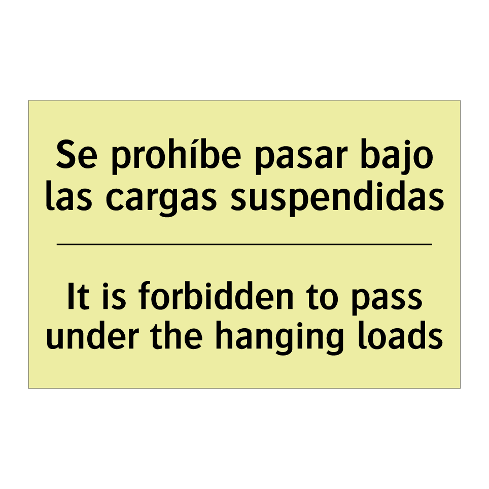 Se prohíbe pasar bajo las cargas suspendidas - It is forbidden to pass under the hanging loads