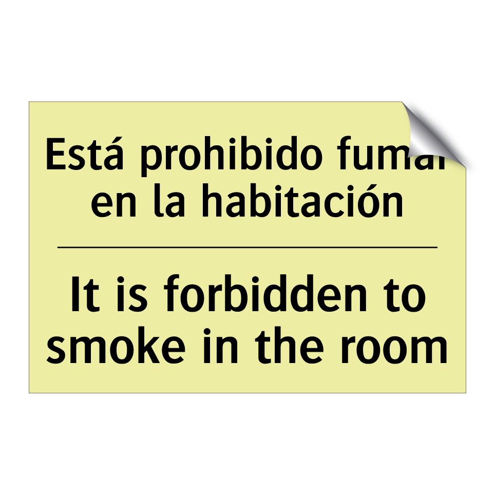 Está prohibido fumar en la habitación - It is forbidden to smoke in the room