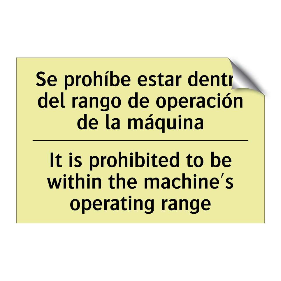 Se prohíbe estar dentro del rango de operación de la máquina - It is prohibited to be within the machine's operating range