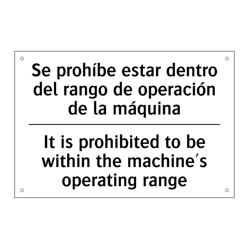 Se prohíbe estar dentro del rango de operación de la máquina - It is prohibited to be within the machine's operating range