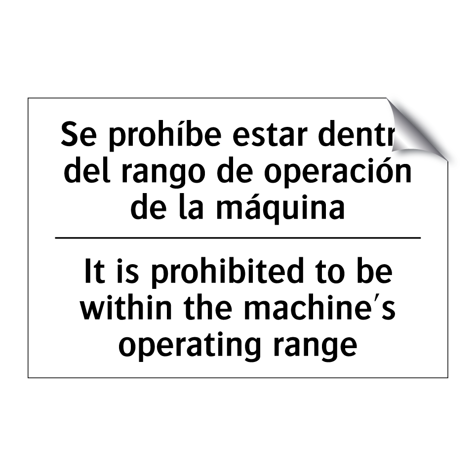 Se prohíbe estar dentro del rango de operación de la máquina - It is prohibited to be within the machine's operating range