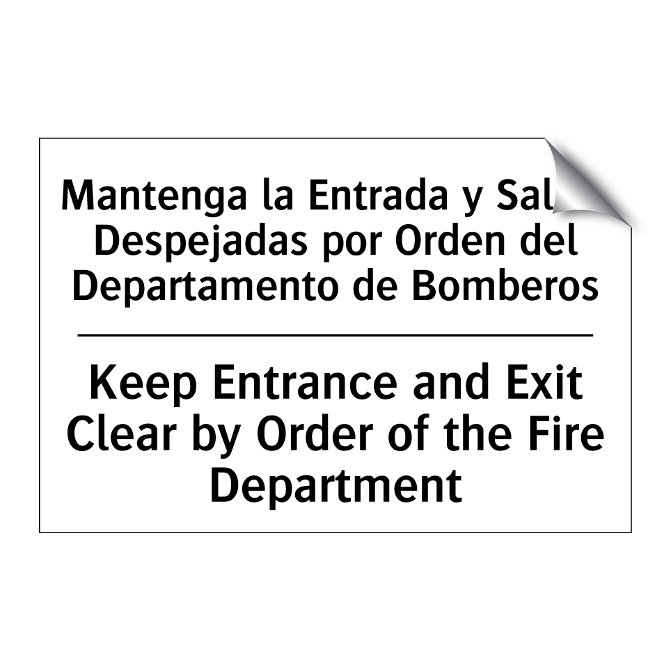 Mantenga la Entrada y Salida Despejadas por Orden del Departamento de Bomberos - Keep Entrance and Exit Clear by Order of the Fire Department