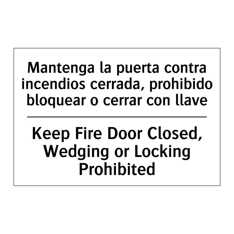 Mantenga la puerta contra incendios cerrada, prohibido bloquear o cerrar con llave - Keep Fire Door Closed, Wedging or Locking Prohibited