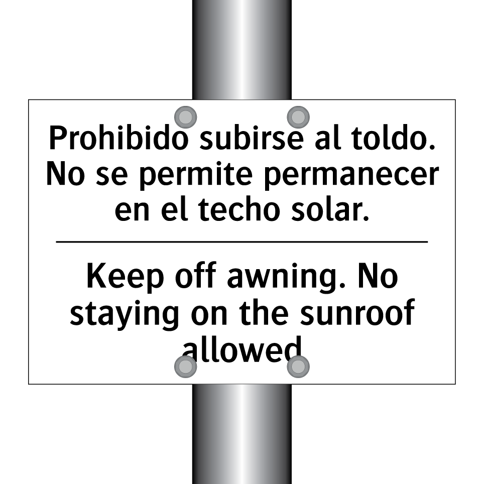 Prohibido subirse al toldo. No se permite permanecer en el techo solar. - Keep off awning. No staying on the sunroof allowed