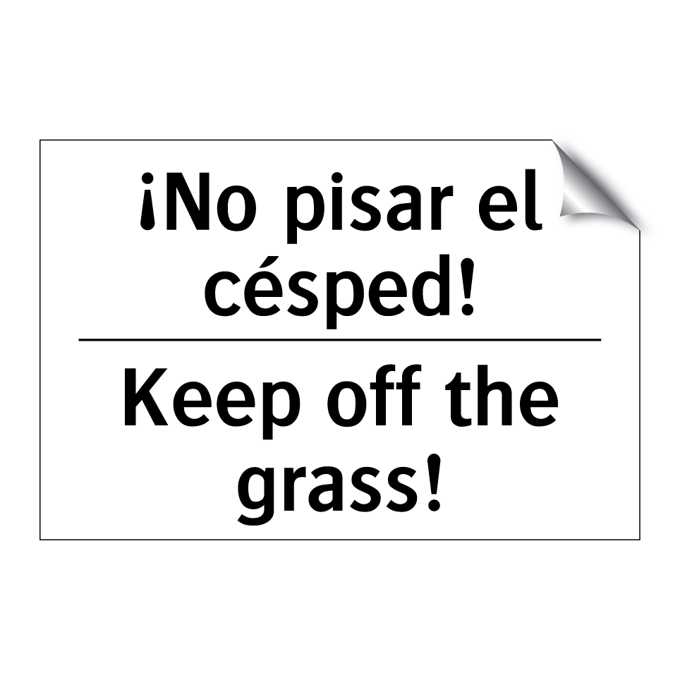 ¡No pisar el césped! - Keep off the grass!