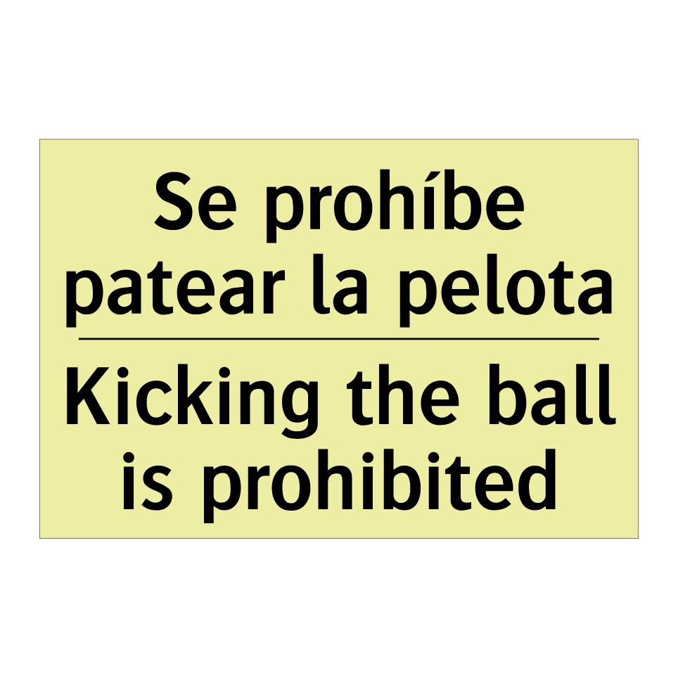 Se prohíbe patear la pelota - Kicking the ball is prohibited