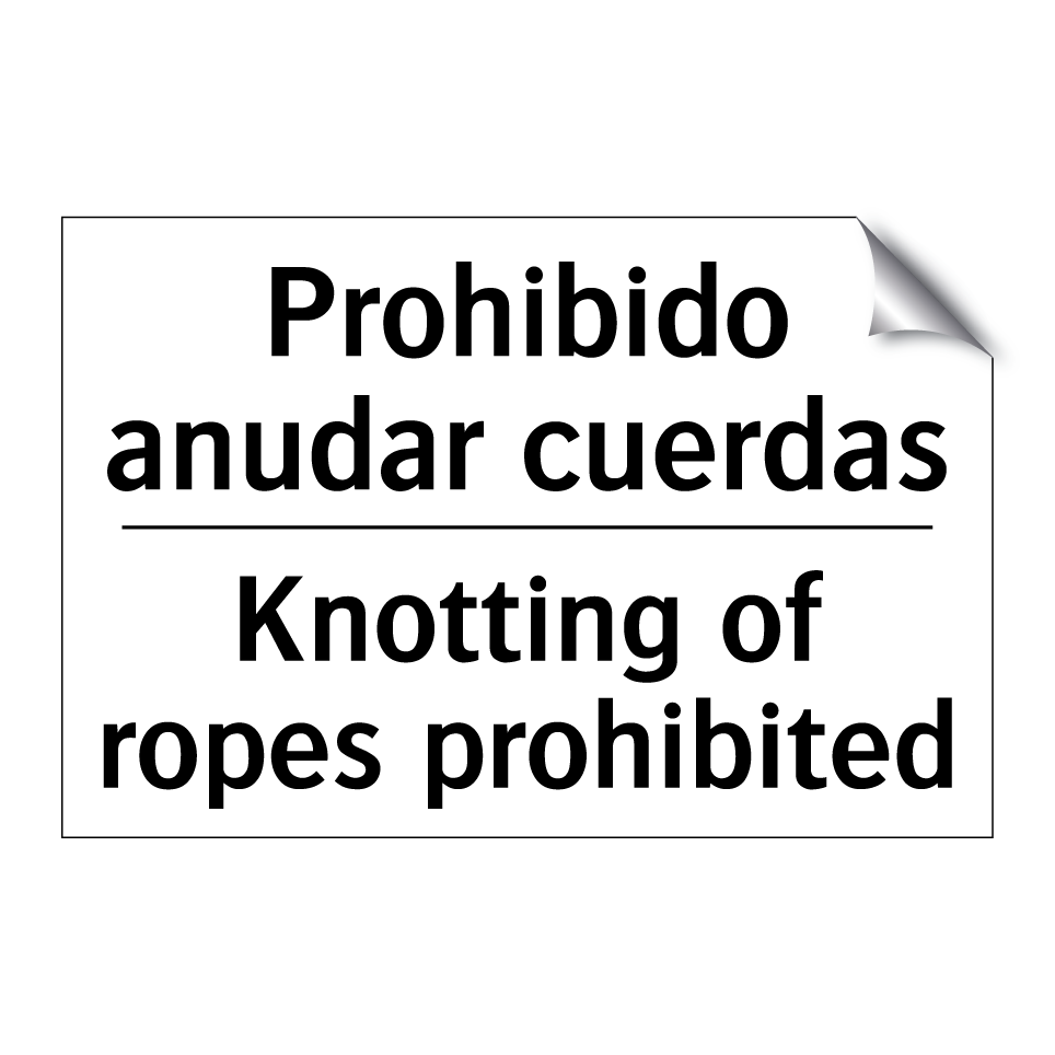 Prohibido anudar cuerdas - Knotting of ropes prohibited